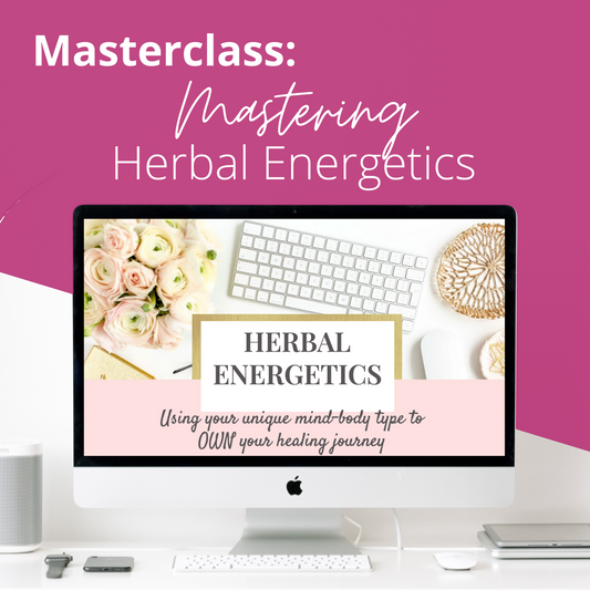 MasterClass: Mastering Herbal Energetics